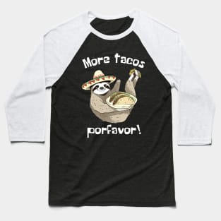 More Tacos Porfavor Funny Sloth Baseball T-Shirt